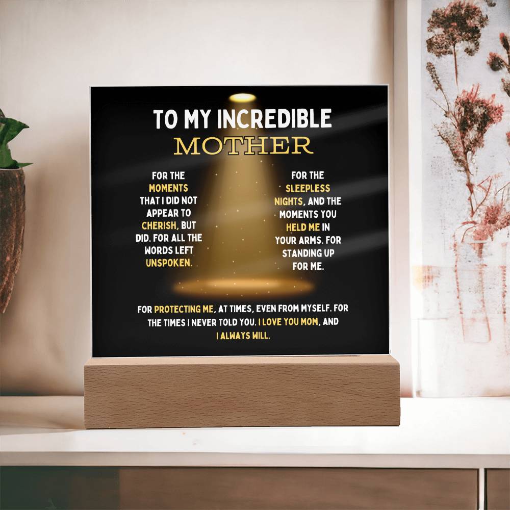 To My Incredible Mother Acrylic Square Plaque (Choose With or Without LED)
