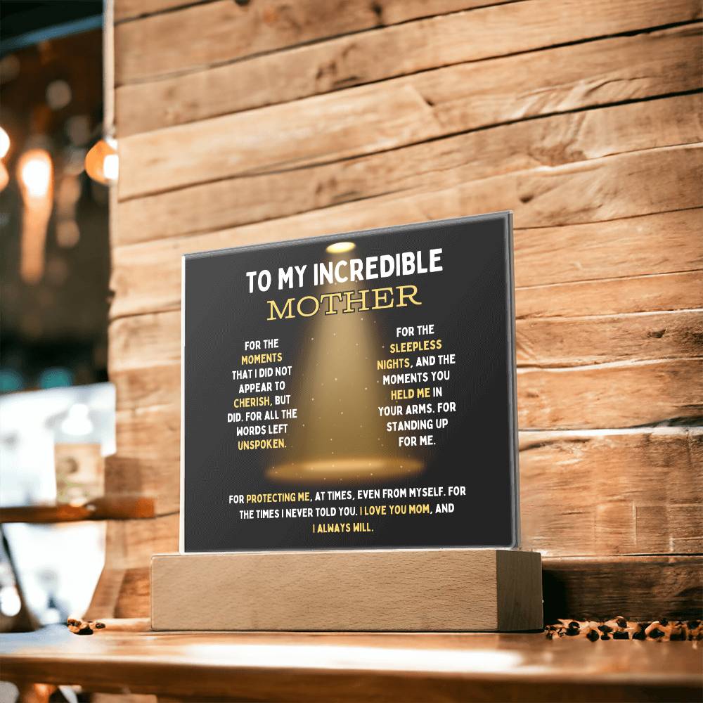 To My Incredible Mother Acrylic Square Plaque (Choose With or Without LED)