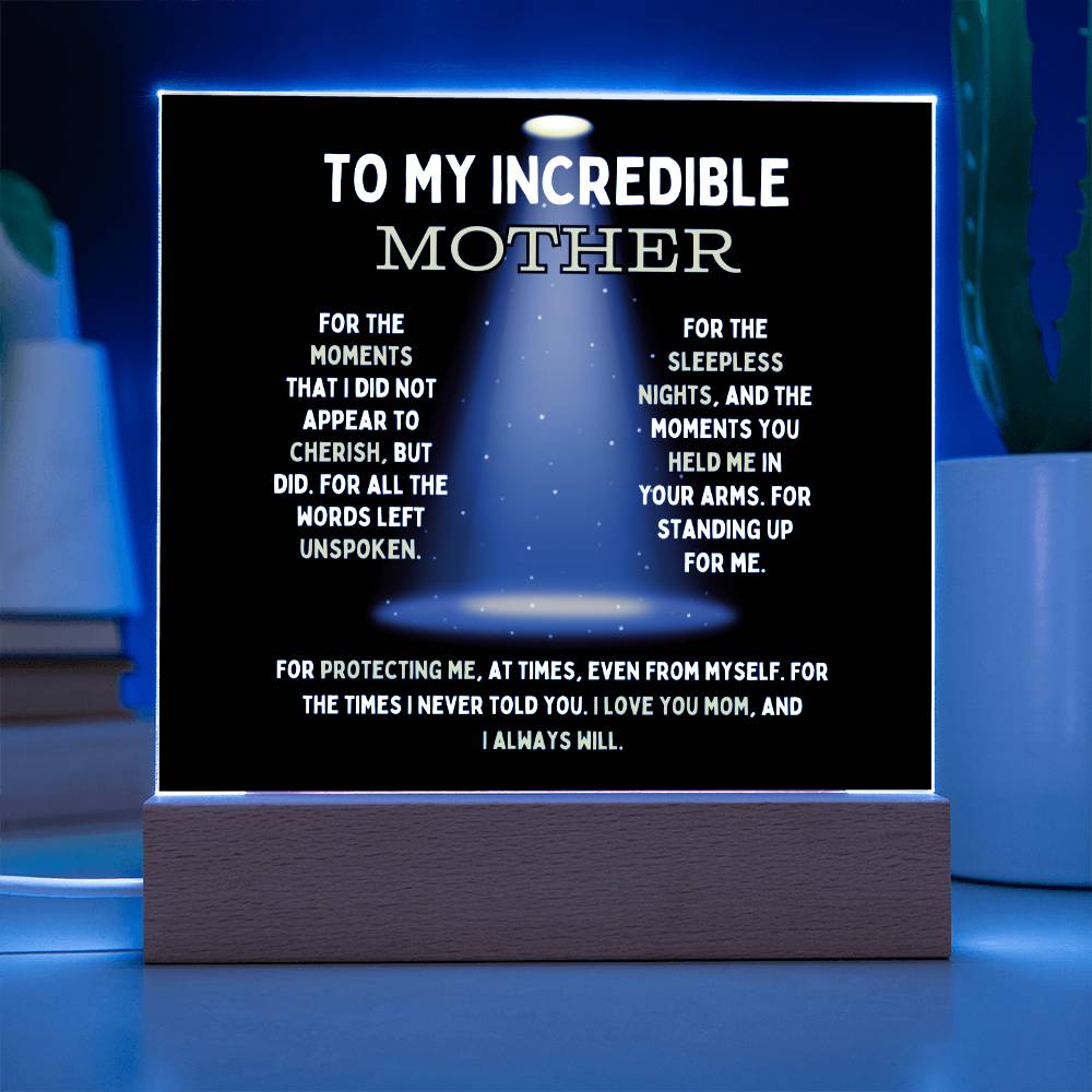 To My Incredible Mother Acrylic Square Plaque (Choose With or Without LED)