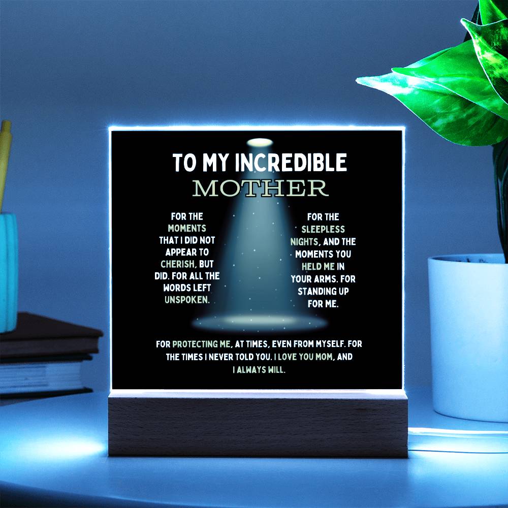 To My Incredible Mother Acrylic Square Plaque (Choose With or Without LED)