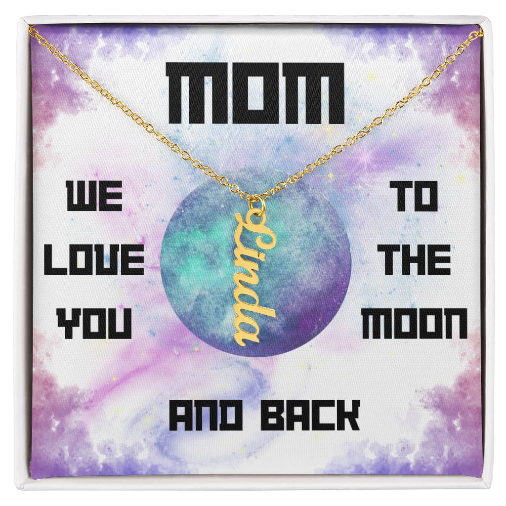 Mom, We Love you to the Moon and Back Vertical Name (s) Necklace (Choose Standard Black Box or Wooden box with LED)