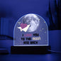 I Love You to the Moon and Back Acrylic Dome Plaque with LED