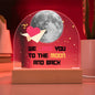 We Love You to the Moon and Back Acrylic Dome Plaque with LED