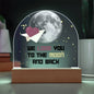 We Love You to the Moon and Back Acrylic Dome Plaque with LED