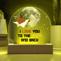 I Love You to the Moon and Back Acrylic Dome Plaque with LED
