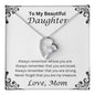 To My Beautiful Daughter, Love Mom Heart Necklace