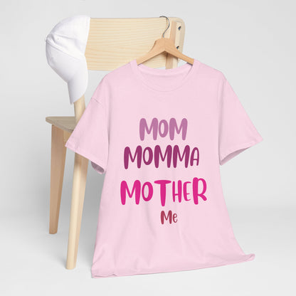 Mom, Mommy Mother Me T-Shirt