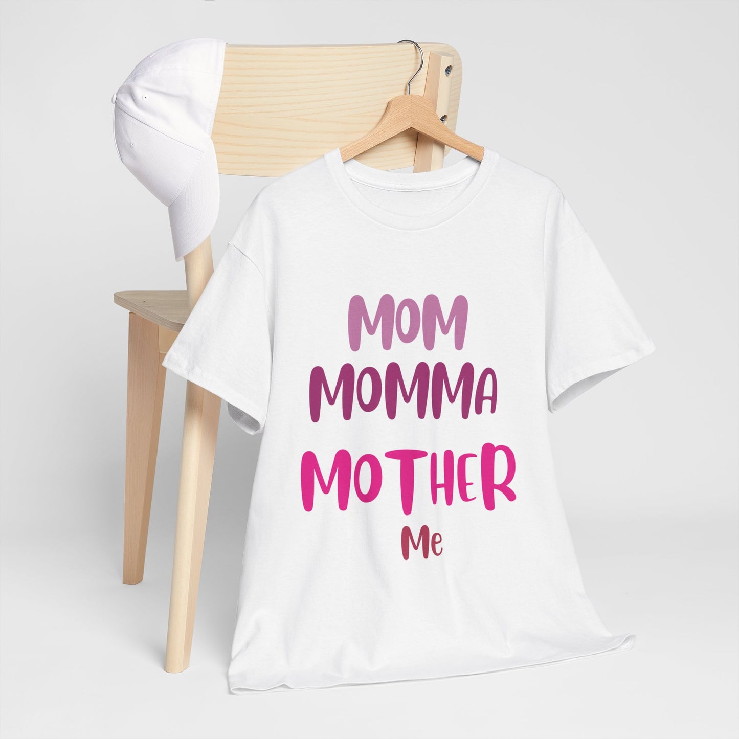 Mom, Mommy Mother Me T-Shirt