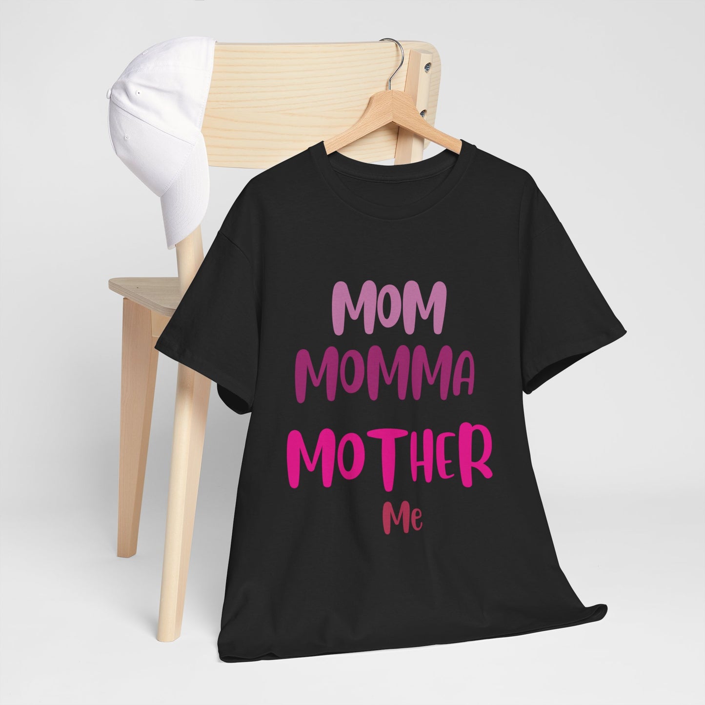 Mom, Mommy Mother Me T-Shirt