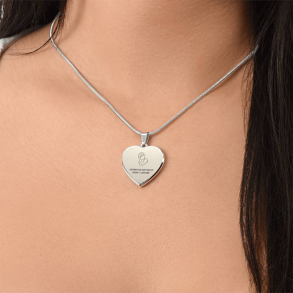 Mother's Are God's Way of Saying "I love you." Engraved Heart Necklace