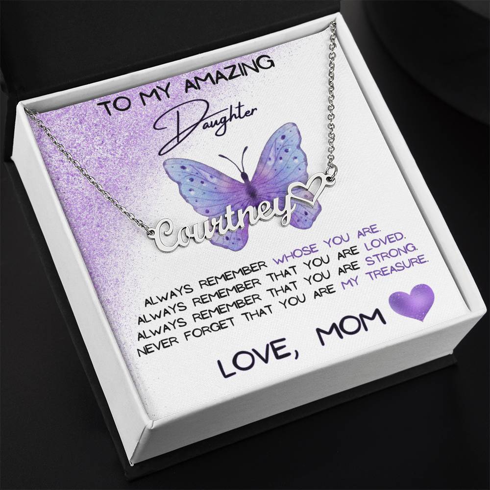 To My Amazing Daughter Name Necklace + Heart Character  (Love, Mom)