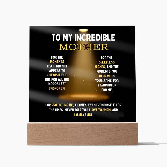 To My Incredible Mother Acrylic Square Plaque (Choose With or Without LED)