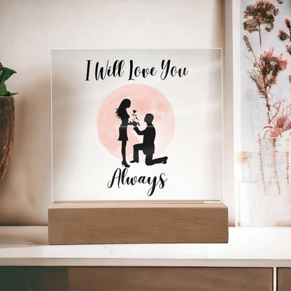 I Will Love You Always Square Acrylic Plaque