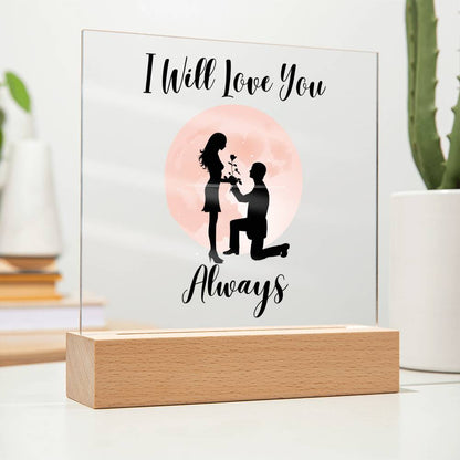 I Will Love You Always Square Acrylic Plaque