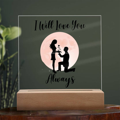 I Will Love You Always Square Acrylic Plaque