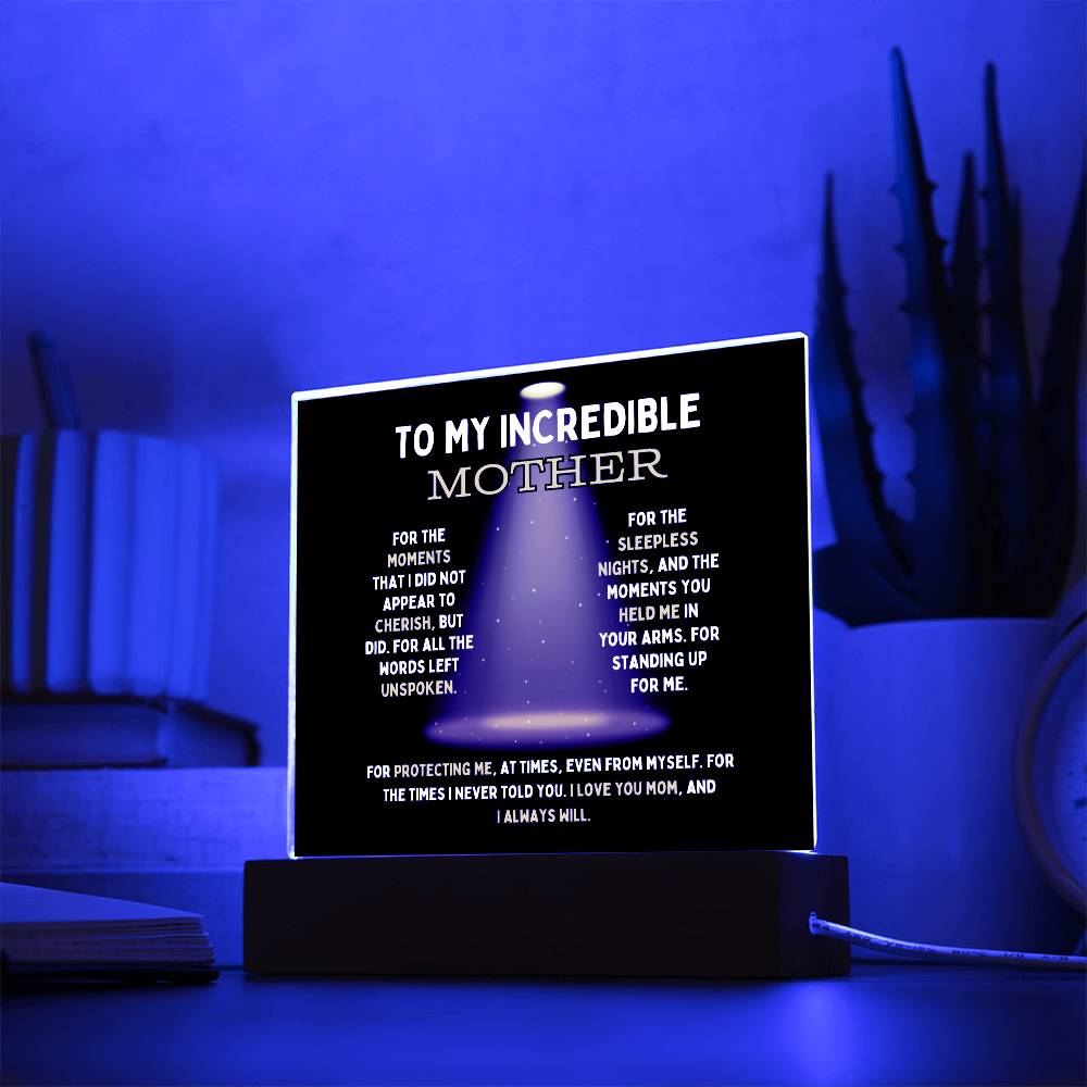 To My Incredible Mother Acrylic Square Plaque (Choose With or Without LED)