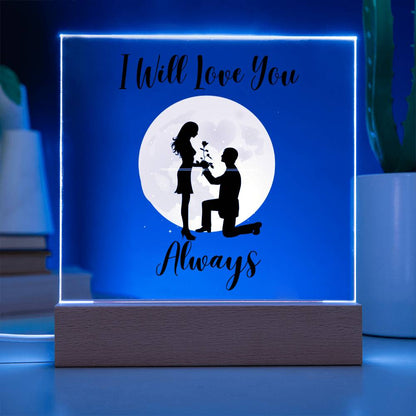 I Will Love You Always Square Acrylic Plaque