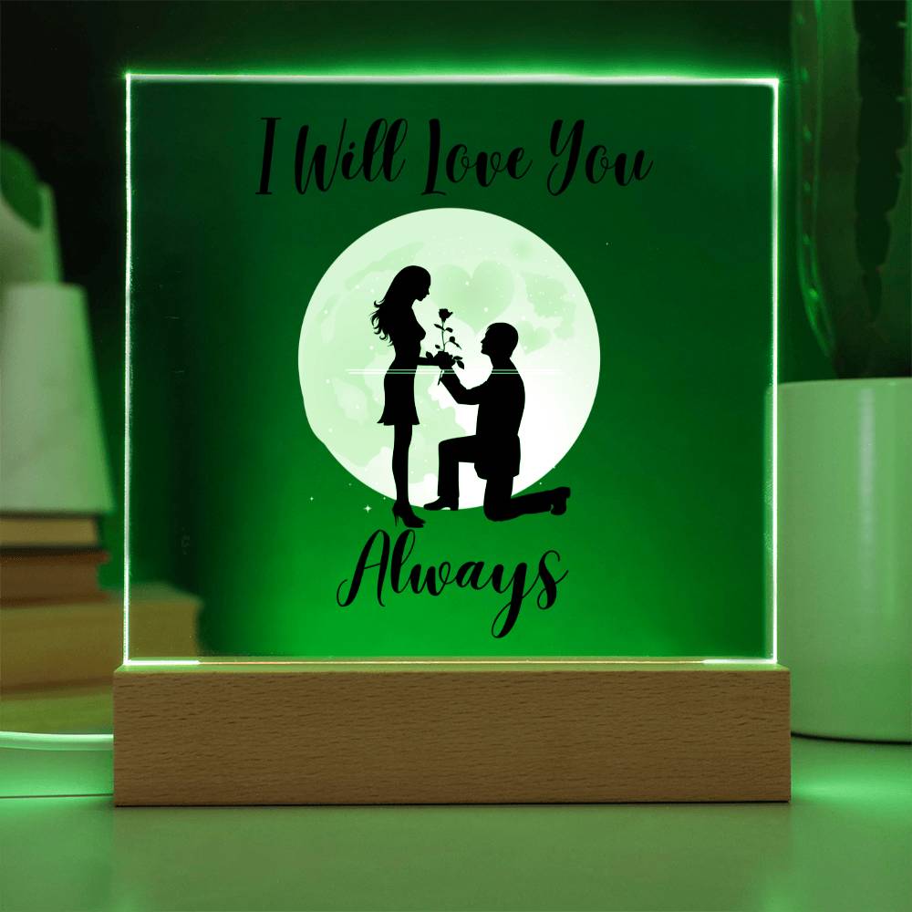 I Will Love You Always Square Acrylic Plaque