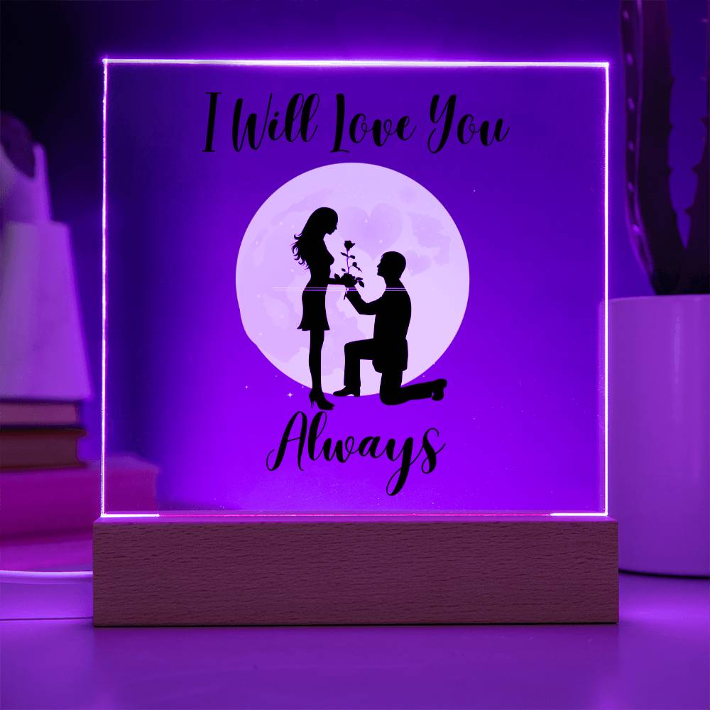 I Will Love You Always Square Acrylic Plaque