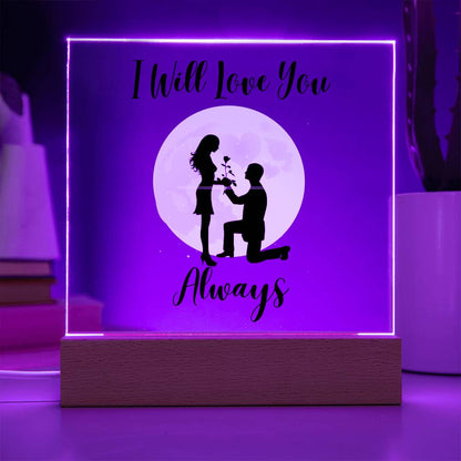 I Will Love You Always Square Acrylic Plaque