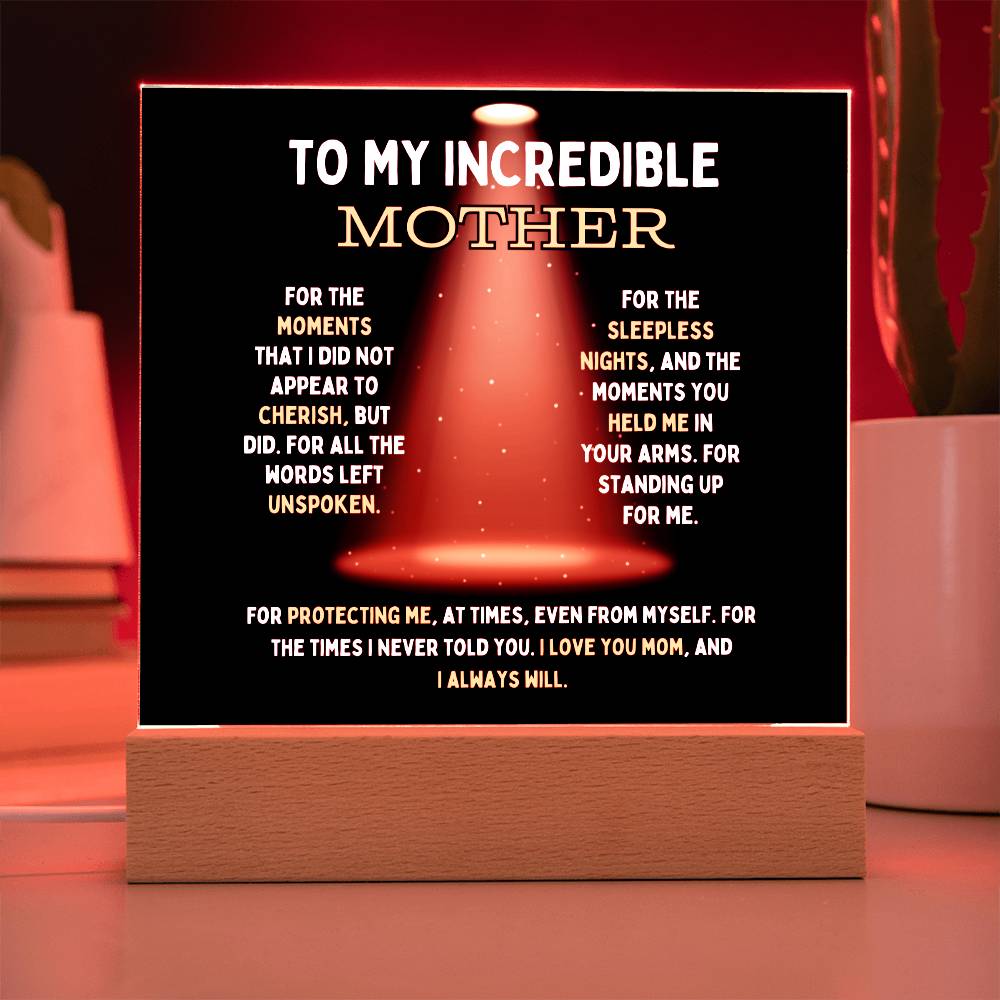 To My Incredible Mother Acrylic Square Plaque (Choose With or Without LED)