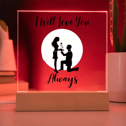 I Will Love You Always Square Acrylic Plaque