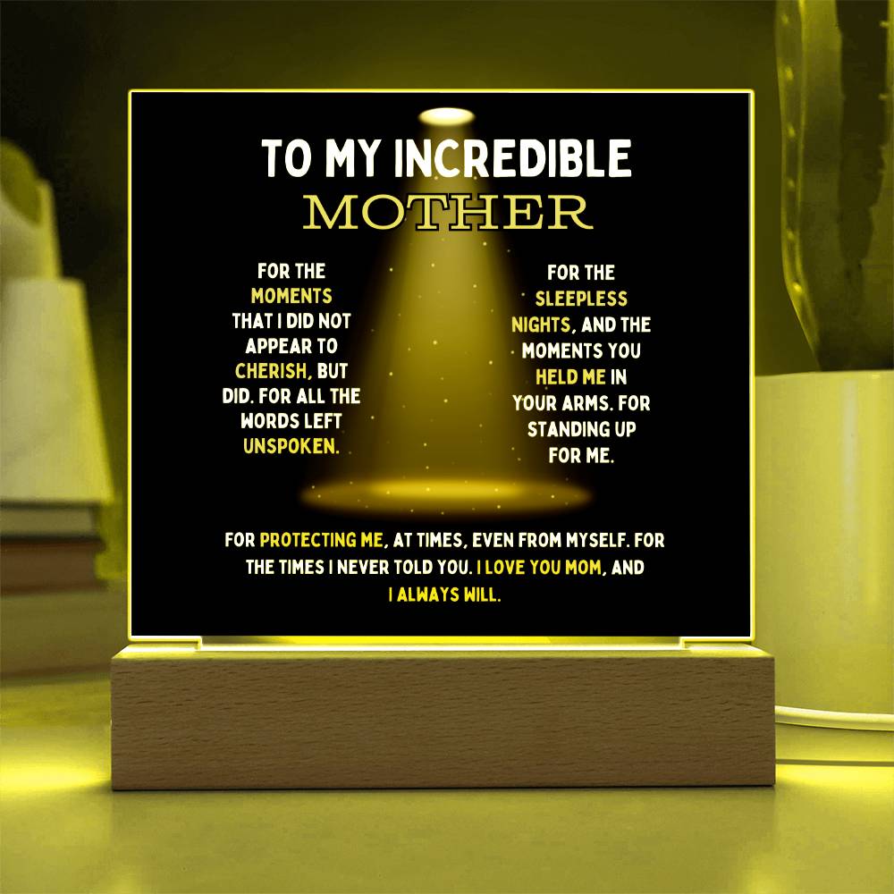 To My Incredible Mother Acrylic Square Plaque (Choose With or Without LED)