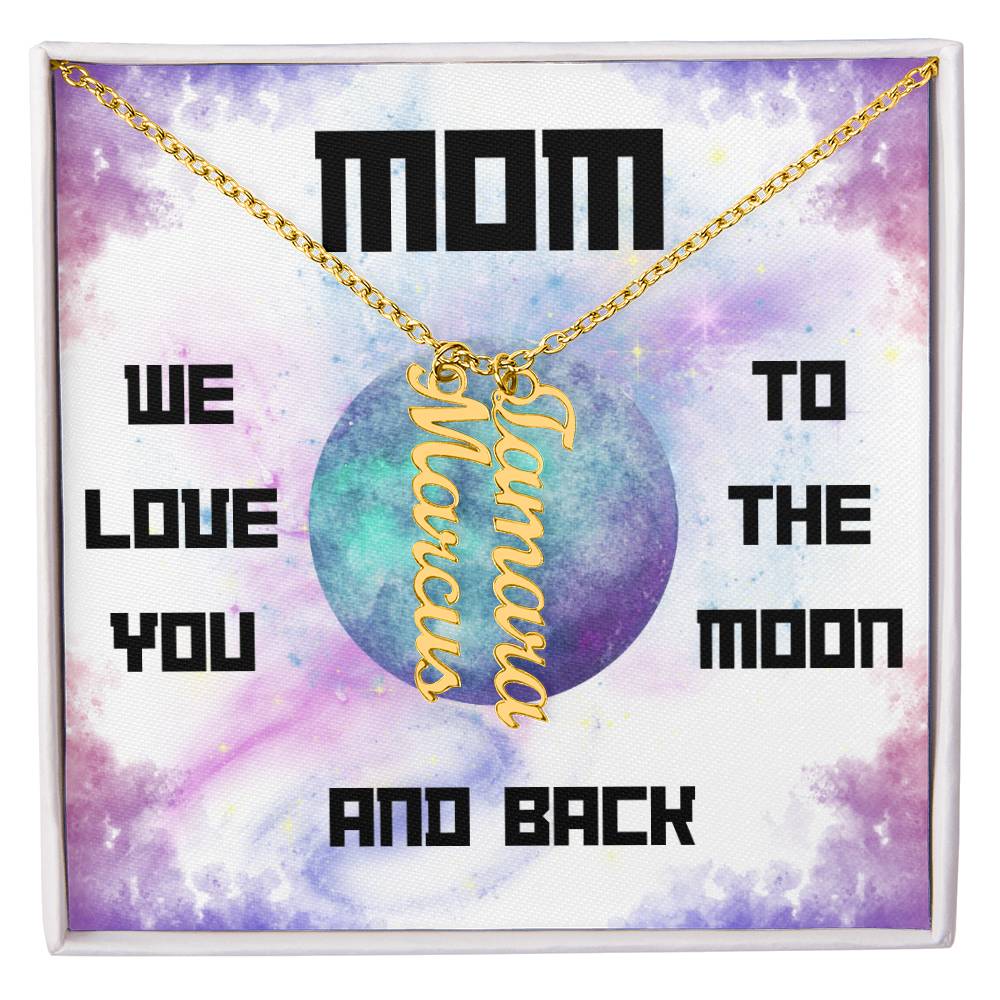 Mom, We Love you to the Moon and Back Vertical Name (s) Necklace (Choose Standard Black Box or Wooden box with LED)