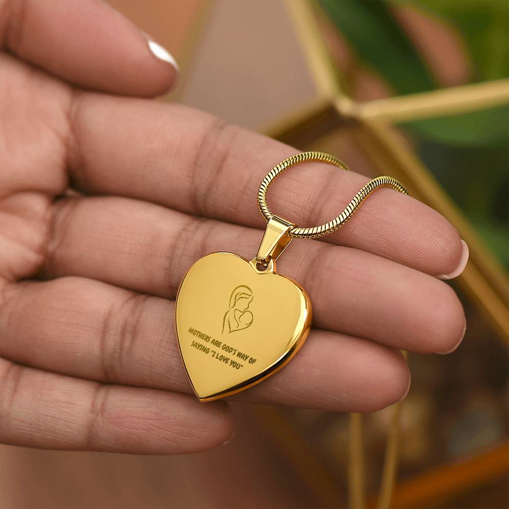 Mother's Are God's Way of Saying "I love you." Engraved Heart Necklace