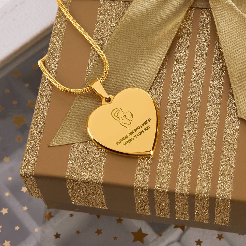 Mother's Are God's Way of Saying "I love you." Engraved Heart Necklace