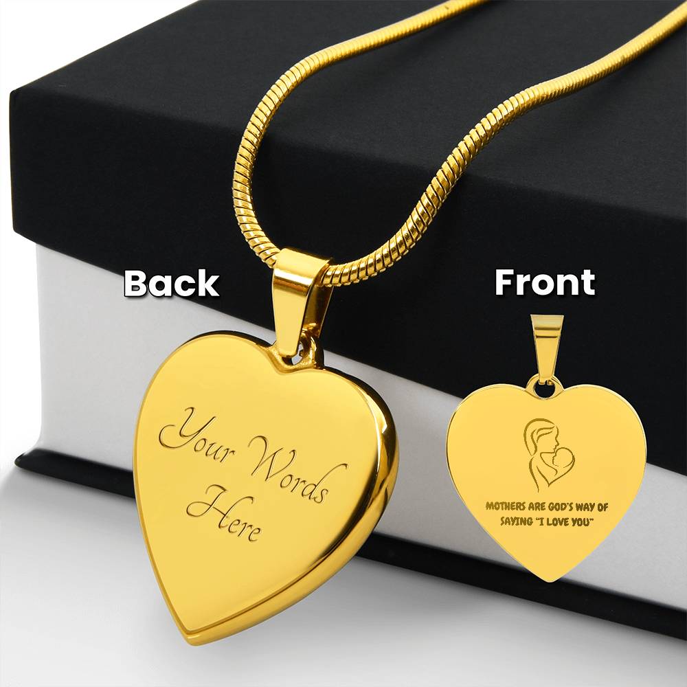 Mother's Are God's Way of Saying "I love you." Engraved Heart Necklace