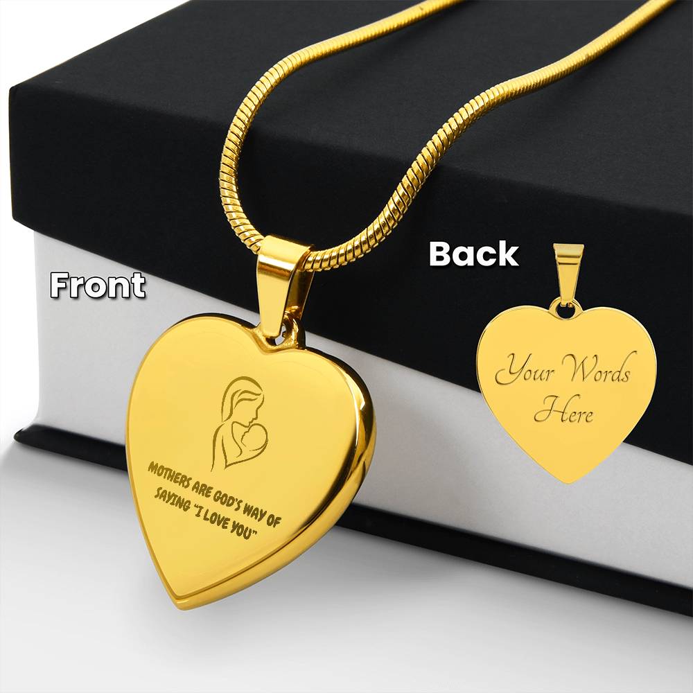 Mother's Are God's Way of Saying "I love you." Engraved Heart Necklace